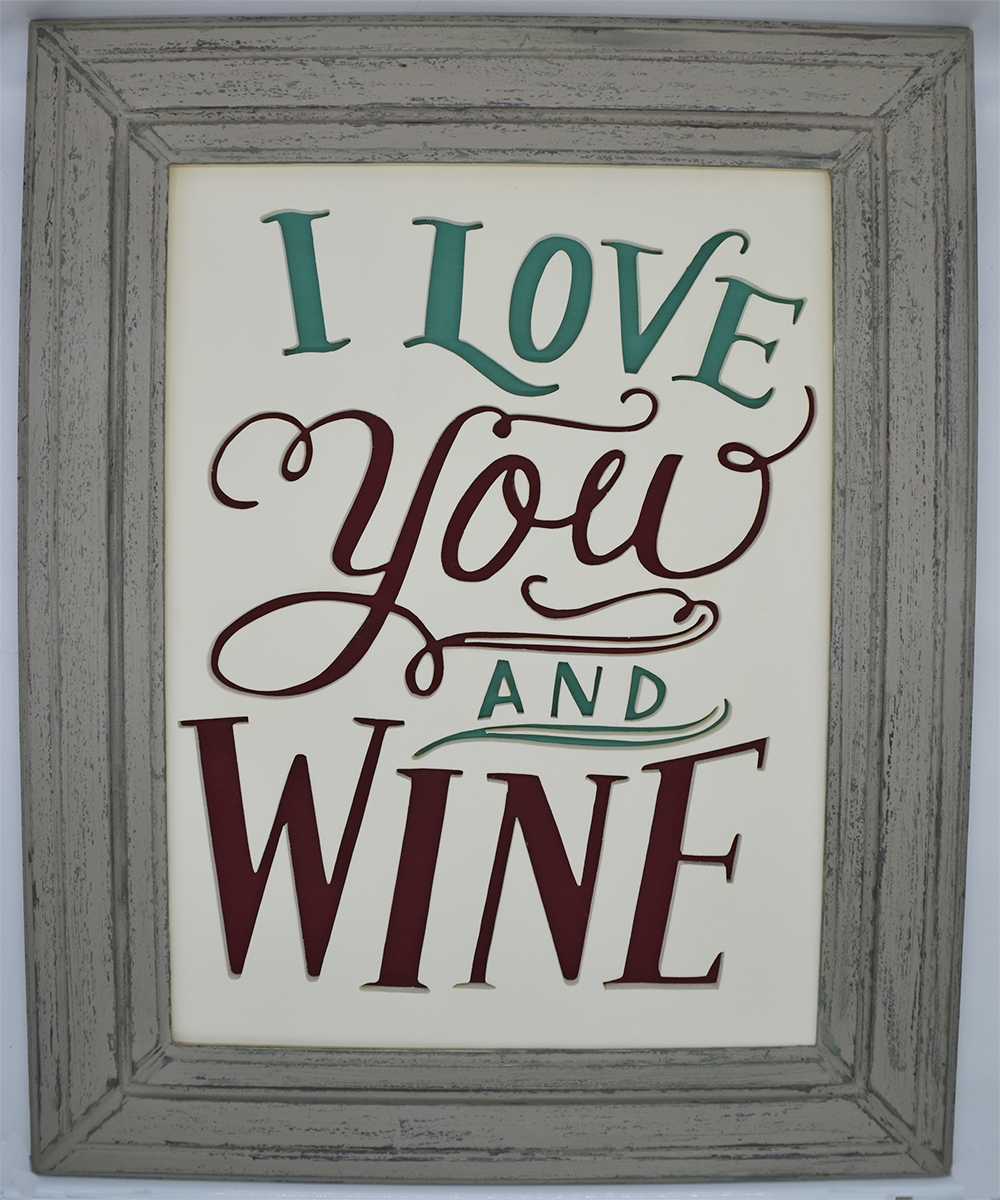 I love you and wine I love you and wine